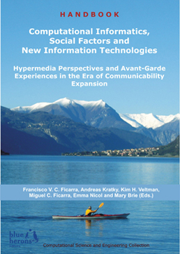 Computational Informatics, Social Factors and New Information Technologies: Hypermedia Perspectives and Avant-Garde Experiencies in the Era of Communicability Expansion ::  Blue Herons Editions :: Canada, Argentina, Spain and Italy